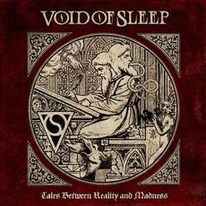 Tales Between Reality and Madness mp3 Album by Void of Sleep