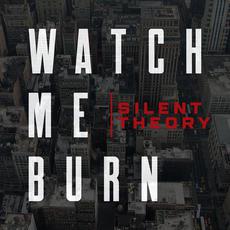 Watch Me Burn mp3 Single by Silent Theory
