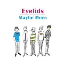 Maybe More mp3 Album by Eyelids