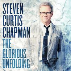 The Glorious Unfolding mp3 Album by Steven Curtis Chapman
