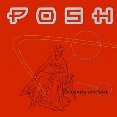In Vanity We Trust mp3 Album by Posh