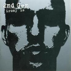 Irony Is mp3 Album by 2nd Gen