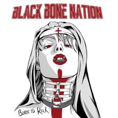 Born to Rock mp3 Album by Black Bone Nation