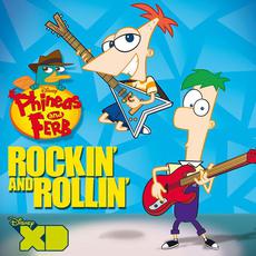 Phineas and Ferb: Rockin' and Rollin' mp3 Soundtrack by Various Artists