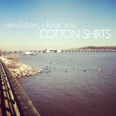 Cotton Shirts mp3 Single by Revolution, I Love You