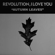 Autumn Leaves mp3 Single by Revolution, I Love You