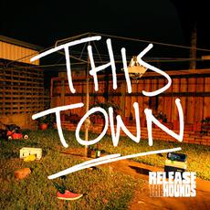 THIS TOWN mp3 Album by Release the Hounds