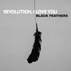 Black Feathers mp3 Album by Revolution, I Love You