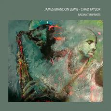 Radiant Imprints mp3 Album by James Brandon Lewis - Chad Taylor