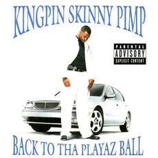 Back to tha Playaz Ball mp3 Album by Kingpin Skinny Pimp