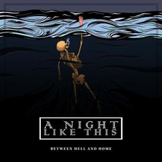 Between Hell & Home mp3 Album by A Night Like This
