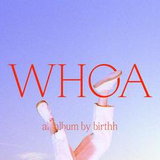 WHOA mp3 Album by Birthh