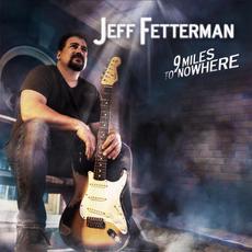 9 Miles to Nowhere mp3 Album by Jeff Fetterman