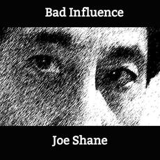 Bad Influence mp3 Album by Joe Shane