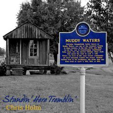 Standin' Here Tremblin' mp3 Single by Chris Holm