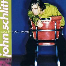 Unfit For Swine mp3 Album by John Schlitt