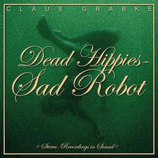 Dead Hippies ~ Sad Robot mp3 Album by Claus Grabke