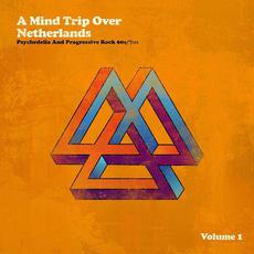 A Mind Trip Over Netherlands: Dutch Psychedelia And Progressive Rock 60s/70s mp3 Compilation by Various Artists