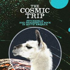 The Cosmic Trip: Psychedelia And Progressive Rock In South America mp3 Compilation by Various Artists