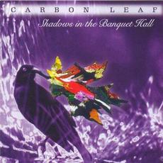 Shadows in the Banquet Hall mp3 Album by Carbon Leaf
