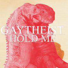 Hold Me ... But Not So Tight mp3 Album by Gaytheist