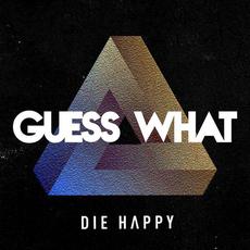 Guess What mp3 Album by Die Happy