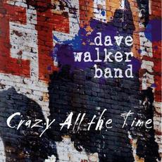 Crazy All The Time mp3 Album by Dave Walker Band