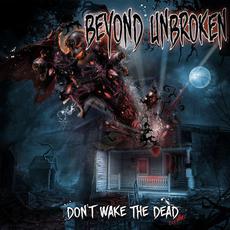 Don't Wake the Dead EP mp3 Album by Beyond Unbroken