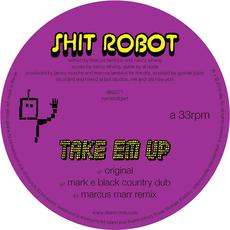 Take Em Up mp3 Single by Shit Robot