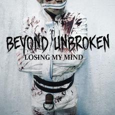 Losing My Mind mp3 Single by Beyond Unbroken