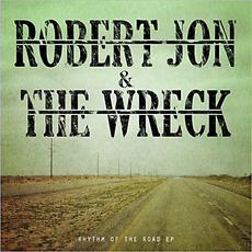 Rhythm Of The Road EP mp3 Album by Robert Jon & The Wreck