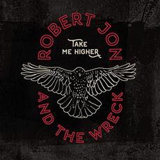 Take Me Higher mp3 Album by Robert Jon & The Wreck