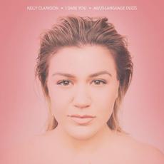 I Dare You: Multi-Language Duets mp3 Album by Kelly Clarkson