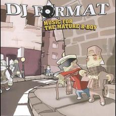 Music for the Mature B-Boy mp3 Album by DJ Format