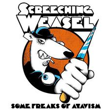 Some Freaks of Atavism mp3 Album by Screeching Weasel