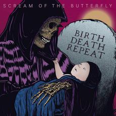 Birth Death Repeat mp3 Album by Scream of the Butterfly