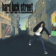 On The Run To Maybeland mp3 Album by Hard Luck Street