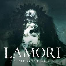 To Die Once Again mp3 Album by LAMORI