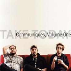 Communiques, Vol. 1 mp3 Album by Take Today
