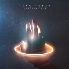 Wasting Time mp3 Single by Take Today