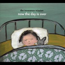 Now the Day Is Over mp3 Compilation by The Innocence Mission
