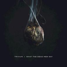 What the Dead Men Say mp3 Album by Trivium
