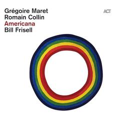 Americana mp3 Album by Grégoire Maret, Romain Collin, Bill Frisell