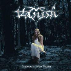 Separated From Today mp3 Album by Vanish (2)
