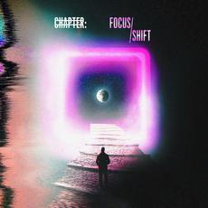 Focus/Shift mp3 Album by Chapter: