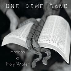 Hoodoo & Holy Water mp3 Album by One Dime Band