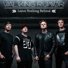 Leave Nothing Behind mp3 Single by Walking Rumor