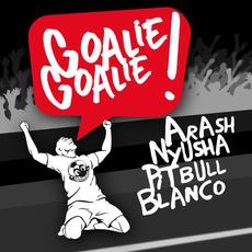 Goalie Goalie (Remixes) mp3 Single by Arash