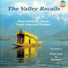 The Valley Recalls: In Search of Peace, Love and Harmony mp3 Album by Pt. Shiv Kumar Sharma & Hariprasad Chaurasia