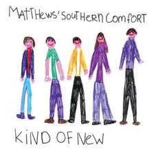 Kind of New mp3 Album by Matthews' Southern Comfort
